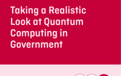 image link for March 5 – Taking a Realistic Look at Quantum Computing in Government